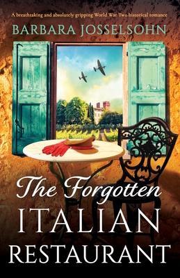 The Forgotten Italian Restaurant: A breathtaking and absolutely gripping World War Two historical romance