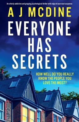 Everyone Has Secrets: An utterly addictive and gripping psychological thriller with edge-of-your-seat suspense