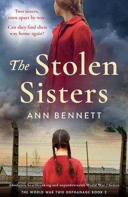 The Stolen Sisters: Absolutely heartbreaking and unputdownable World War 2 fiction