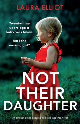 Not Their Daughter: An emotional and gripping domestic suspense novel