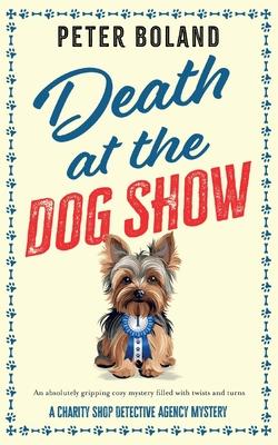 Death at the Dog Show: an absolutely gripping cozy mystery filled with twists and turns