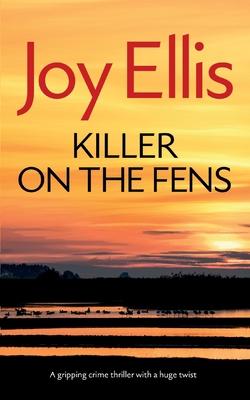 KILLER ON THE FENS a gripping crime thriller with a huge twist