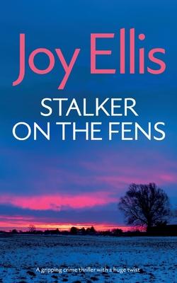 STALKER ON THE FENS a gripping crime thriller with a huge twist