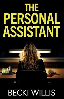 The Personal Assistant: A totally addictive psychological thriller with a shocking twist