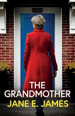 The Grandmother: An unputdownable psychological thriller with a jaw-dropping twist