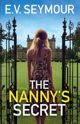 The Nanny's Secret: An absolutely addictive psychological thriller with a shocking final twist