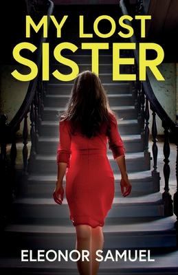 My Lost Sister: An absolutely gripping and emotional psychological thriller