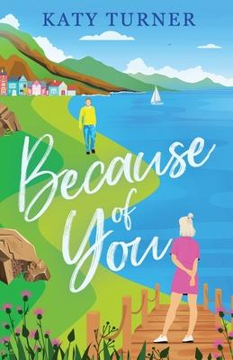 Because of You: An utterly heartwarming romance of second-chances