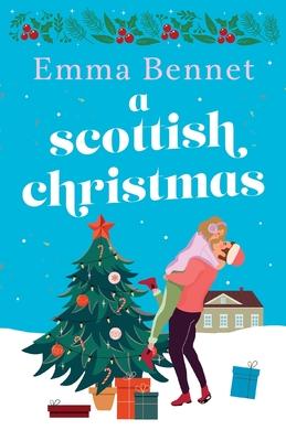 A Scottish Christmas: The cozy, festive romance to curl up with this winter.