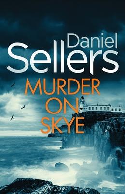 Murder on Skye: An absolutely gripping crime mystery with a massive twist