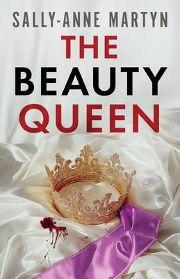 The Beauty Queen: An absolutely addictive psychological thriller