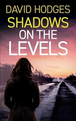 Shadows on the Levels: an addictive crime thriller full of twists