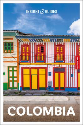 Insight Guides Colombia: Travel Guide with eBook: 2026-2027 Culture & Society Must-See Sights Stunning Photos Expert Advice Covers: Bogota, Cartagena, Subscription