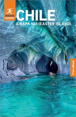 Rough Guides Chile and Rapa Nui (Easter Island): Travel Guide with eBook: 2026-2027 Insider Tips Must-See Sights Maps & Itineraries Covers: Santiago, Subscription