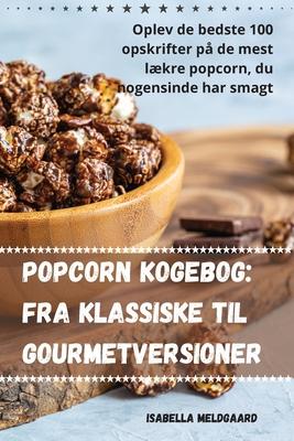 Popcorn kogebog: Fra klassiske til gourmetversioner Subscription