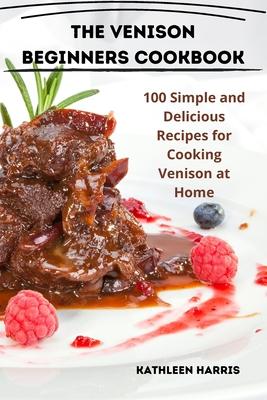 The Venison Beginners Cookbook