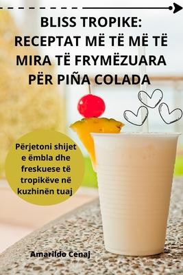 Bliss Tropike: Receptat M T M T Mira T Frymzuara Pr Pia Colada Subscription