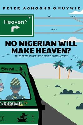 No Nigerian Will Make Heaven?