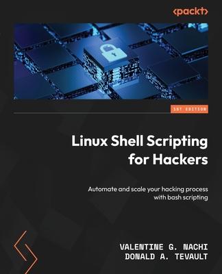 Linux Shell Scripting for Hackers: Automate and scale your hacking process with bash scripting Subscription