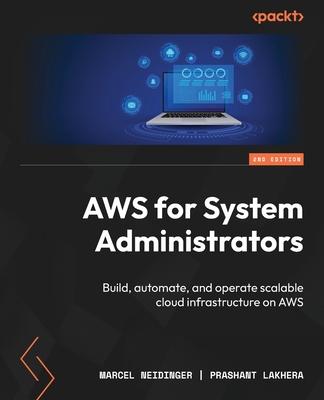 AWS for System Administrators - Second Edition: Build, automate, and operate scalable cloud infrastructure on AWS Subscription