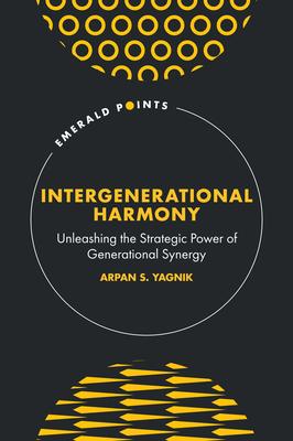 Intergenerational Harmony: Unleashing the Strategic Power of Generational Synergy