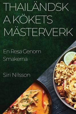 Thailndska Kkets Msterverk: En Resa Genom Smakerna Subscription