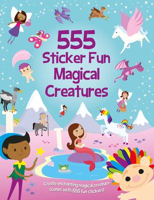 555 Sticker Fun Magical Creatures: Activity Book Subscription