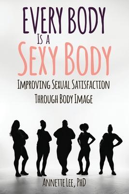 Every Body Is a Sexy Body: Improving Sexual Satisfaction Through Body Image Subscription