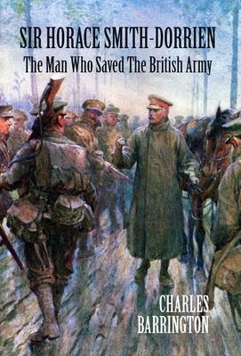 Sir Horace Smith-Dorrien: The Man who Saved the British Army Subscription