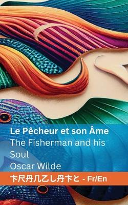 Le Pcheur et son me / The Fisherman and his Soul: Tranzlaty Franais English Subscription