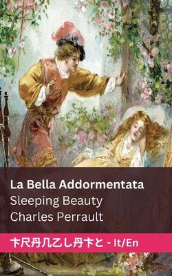 La Bella Addormentata / Sleeping Beauty: Tranzlaty Italiano English Subscription