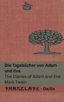 Die Tagebcher von Adam und Eva / The Diaries of Adam and Eve: Tranzlaty Deutsch English