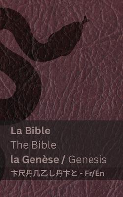 La Bible (la Gense) / The Bible (Genesis): Tranzlaty Franais English