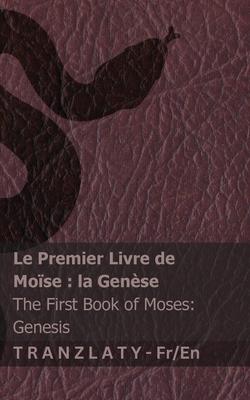 Le Premier Livre de Mose; la Gense / The First Book of Moses; Genesis: Tranzlaty Franais English Subscription