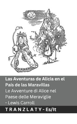 Las Aventuras de Alicia en el Pas de las Maravillas / Le Avventure di Alice nel Paese delle Meraviglie: Tranzlaty Espaol Italiano Subscription