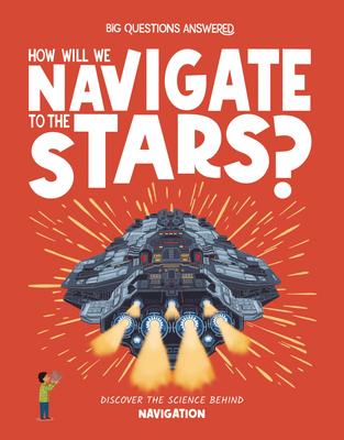 How Will We Navigate to the Stars?: Discover the Science Behind Navigation Subscription