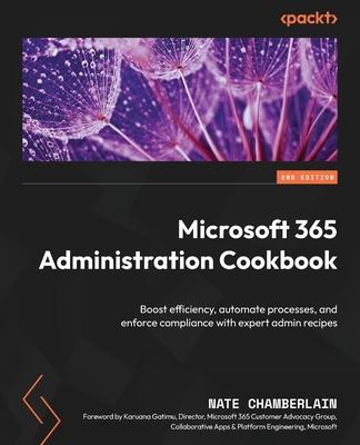Microsoft 365 Administration Cookbook - Second Edition: Boost efficiency, automate processes, and enforce compliance with expert admin recipes Subscription