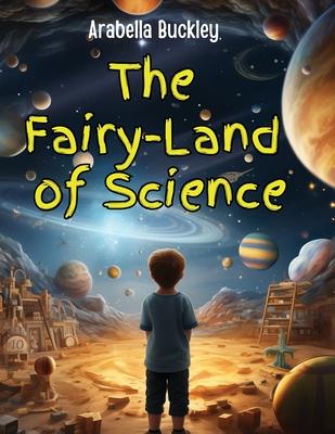 The Fairy-Land of Science