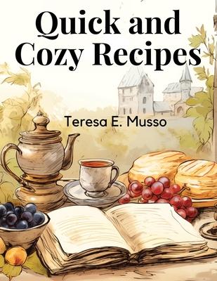 Quick and Cozy Recipes: Fast and Flavorful Creations