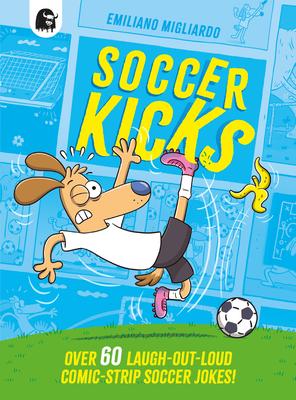 Soccer Kicks: Over 60 Laugh-Out-Loud Comic-Strip Soccer Jokes! Subscription