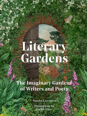 Literary Gardens: The Imaginary Gardens of Writers and Poets Subscription