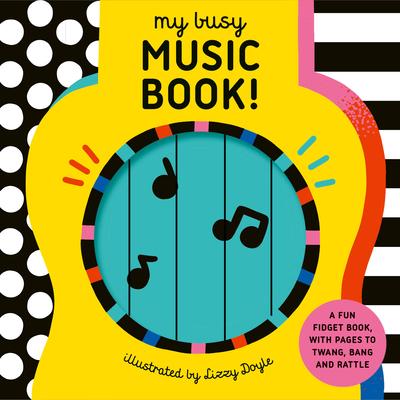 My Busy Music Book!: A Playful Music Book with Pages to Twang, Bang, and Rattle! Subscription