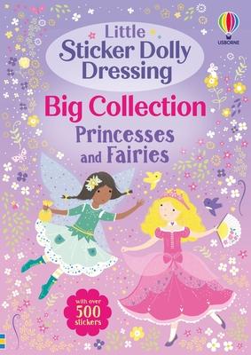 Little Sticker Dolly Dressing Big Collection: Princesses and Fairies