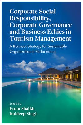 Corporate Social Responsibility, Corporate Governance and Business Ethics in Tourism Management: A Business Strategy for Sustainable Organizational Pe