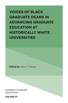 Voices of Black Graduate Deans in Advancing Graduate Education at Historically White Universities Subscription