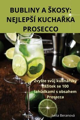 Bubliny a Skosy: Nejleps KuchaŘka Prosecco Subscription
