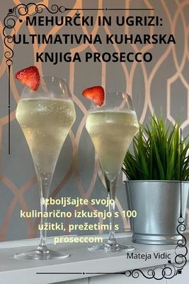 MehurČki in Ugrizi: Ultimativna Kuharska Knjiga Prosecco Subscription