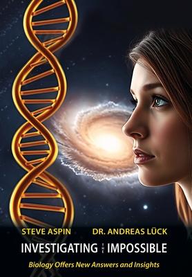 Investigating the Impossible: Biology offers New Answers and Insights Subscription
