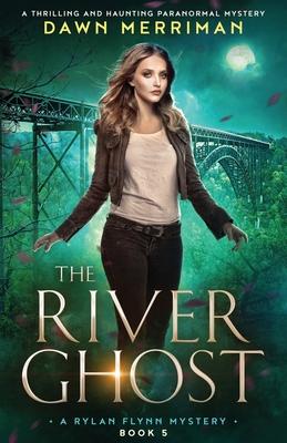 The River Ghost: A thrilling and haunting paranormal mystery