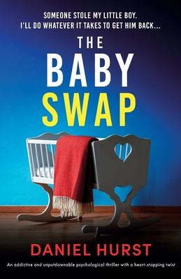 The Baby Swap: An addictive and unputdownable psychological thriller with a heart-stopping twist Subscription